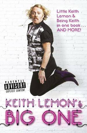 Keith Lemon's Big One: Little Keith Lemon & Being Keith in One Book and More! by Keith Lemon