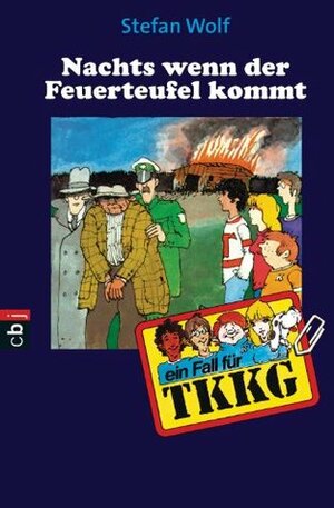 TKKG - Nachts, wenn der Feuerteufel kommt: Band 12 by Stefan Wolf