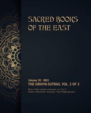 The Grihya-sutras: Volume 2 of 2 by Max Muller