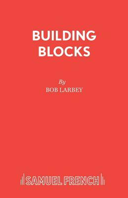 Building Blocks by Bob Larbey