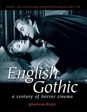 English Gothic: A Century of Horror Cinema by Jonathan Rigby, Richard Gordon
