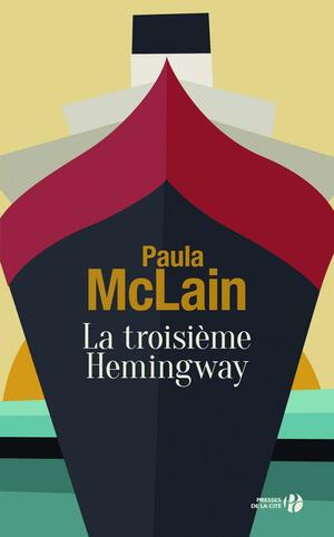 La Troisième Hemingway by Paula McLain
