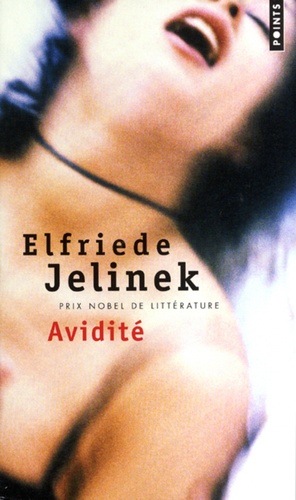 Avidité by Elfriede Jelinek