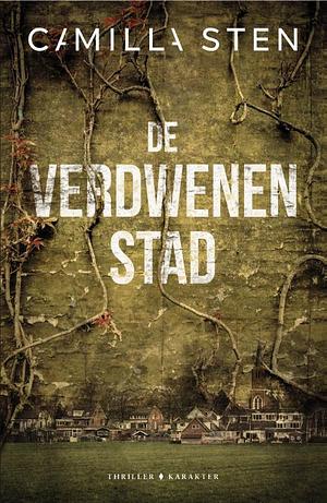 De verdwenen stad by Camilla Sten