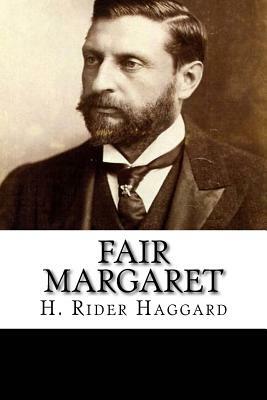 Fair Margaret by H. Rider Haggard