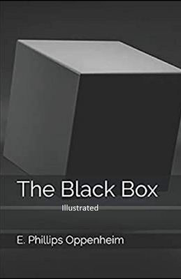 The Black Box Illustrated by Edward Phillips Oppenheim