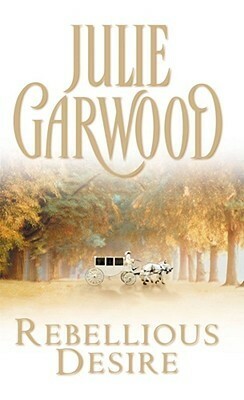 Rebellious Desire by Julie Garwood