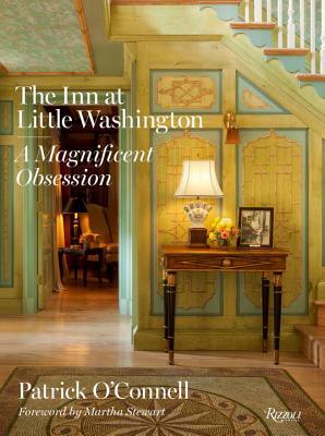 The Inn at Little Washington: A Magnificent Obsession by Patrick O'Connell