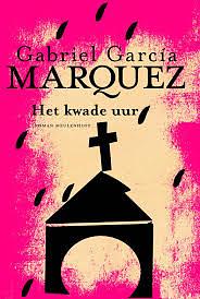 Het kwade uur: roman by Gabriel García Márquez