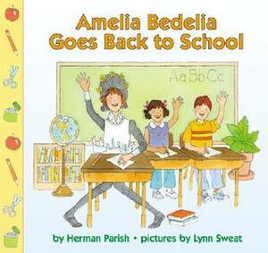 Amelia Bedelia Goes Back to School by Lynn Sweat, Herman Parish