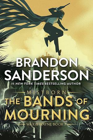 The Bands of Mourning by Brandon Sanderson