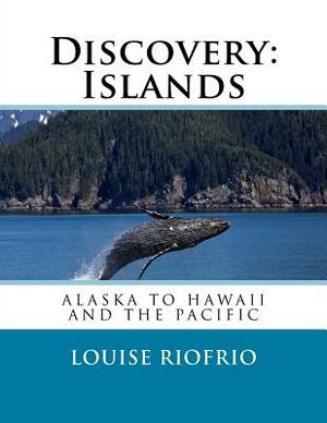 Discovery: Islands by Louise Riofrio