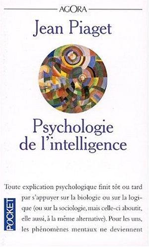 La psychologie de l'intelligence by Jean Piaget, Jean Piaget