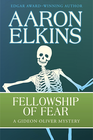 Fellowship of Fear by Aaron Elkins