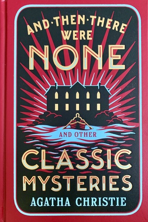 And Then There Were None and Other Classic Mysteries by Agatha Christie