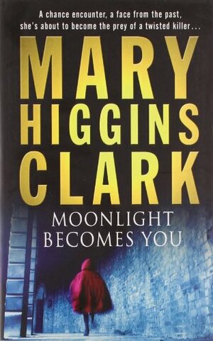 Moonlight Becomes You by Mary Higgins Clark