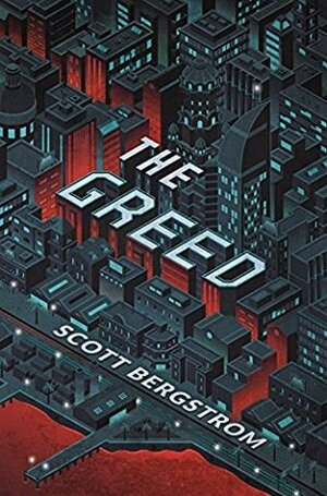 The Greed by Scott Bergstrom