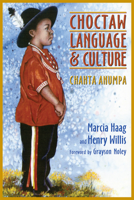 Choctaw Language and Culture, Volume 1: Chahta Anumpa by Henry Willis, Marcia Haag