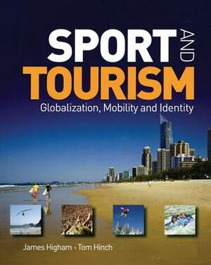 Sport and Tourism by Tom Hinch, James Higham