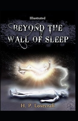 Beyond the Wall of Sleep [Illustrated] by H.P. Lovecraft