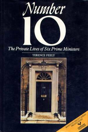 Number 10 The Private Lives of Six Prime Ministers by Terence Feely