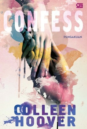 Confess - Pengakuan by Colleen Hoover, Ariyantri Eddy Tarman
