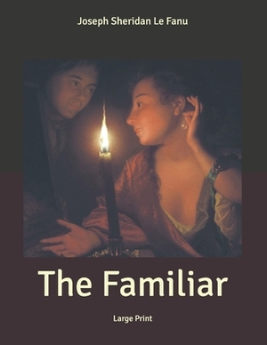 The Familiar by J. Sheridan Le Fanu