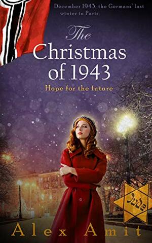 The Christmas of 1943: Hope for the future by Alex Amit