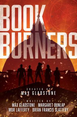 Bookburners by Mur Lafferty, Max Gladstone, Margaret Dunlap, Brian Francis Slattery