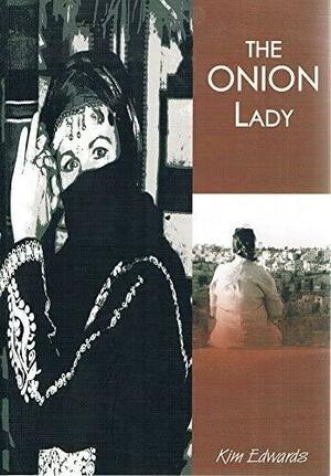 The Onion Lady by Kim Edwards