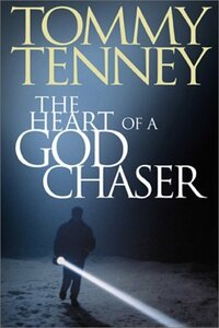 The Heart of a God Chaser by Tommy Tenney