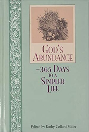 God's Abundance: 365 Days to a Simpler Life by Kathy Collard Miller