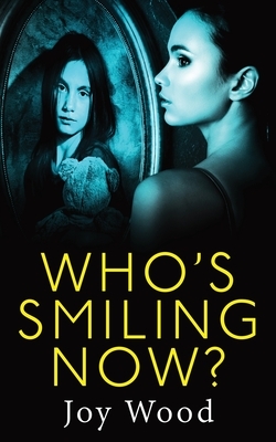 Who's Smiling Now? by Joy Wood