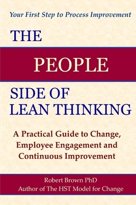 The People Side of Lean Thinking: A Practical Guide to Change, by Robert Brown