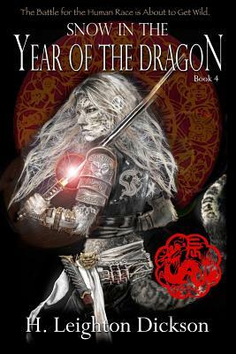 Snow in the Year of the Dragon by H. Leighton Dickson