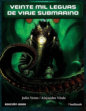 Veinte Mil Leguas de Viaje Submarino: Edición 2020 by Jules Verne