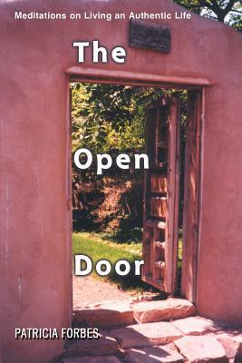 The Open Door: Meditations on Living an Authentic Life by Patricia Forbes