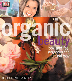 Organic Beauty by Josephine Fairley