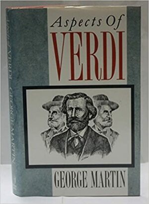 Aspects Of Verdi by George W. Martin