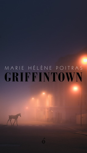 Griffintown by Marie Hélène Poitras