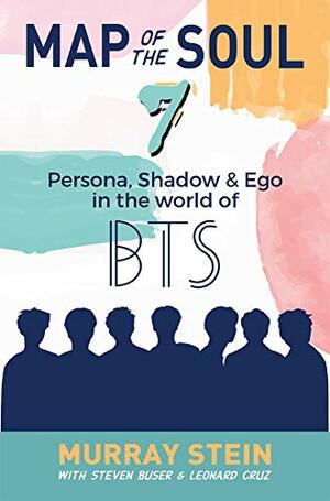 Map of the Soul 7: Persona, Shadow & Ego in the World of BTS by Murray B. Stein