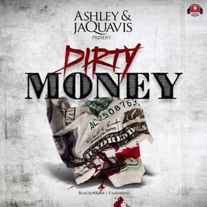 Dirty Money (Dirty Money, #1 by Ashley Antoinette, JaQuavis Coleman