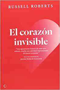 El Corazon Invisible by Russell Roberts