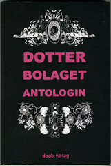 Dotterbolaget: Antologin by Liv Strömquist, Clara Johansson, Karen Hansen, Maja Karlsson, Erika Eklund, Sara Elgeholm, Sofia Olsson, Karin Didring, Helena Jäderberg, Josefin Svenske, Maria Borgelöv, Stina Hjelm, Nina Lahtinen, Sara Hansson, Berit Viklund, Karin Ekheden, Maja Lüning, Rikke Bakman, Sara Granér, Susanne Johansson, Sanna Lindström, Lina Neidestam, Vilda Rosenblad, Klara Granlöf, Nanna Johansson, Karolina Bång, Lina Eriksson, Eva Björkstrand, Ingrid Ericsson, Jonna Björnstjerna, Rebecka Lindberg, Lisa Sjöblom