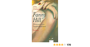 Fanny Hill : Memoiren eines Freudenmädchens by John Cleland