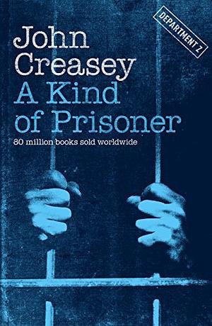 A Kind of Prisoner by John Creasey