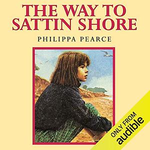 The Way to Sattin Shore by Philippa Pearce