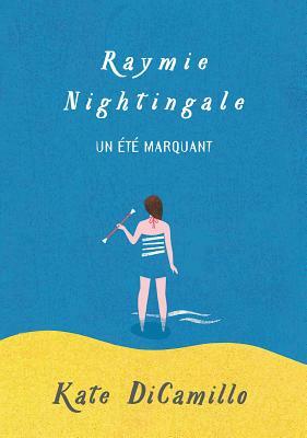 Raymie Nightingale: Un ?t? Marquant by Kate DiCamillo