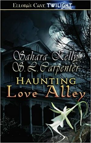 Haunting Love Alley by S.L. Carpenter, Sahara Kelly