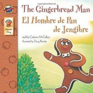 The Gingerbread Man;El Hombre de Pan de Jengibre by Catherine McCafferty, Catherine McCafferty